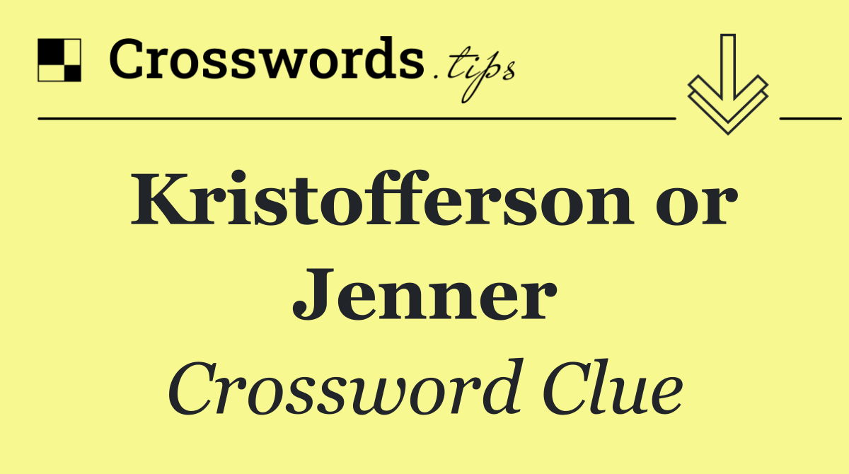 Kristofferson or Jenner