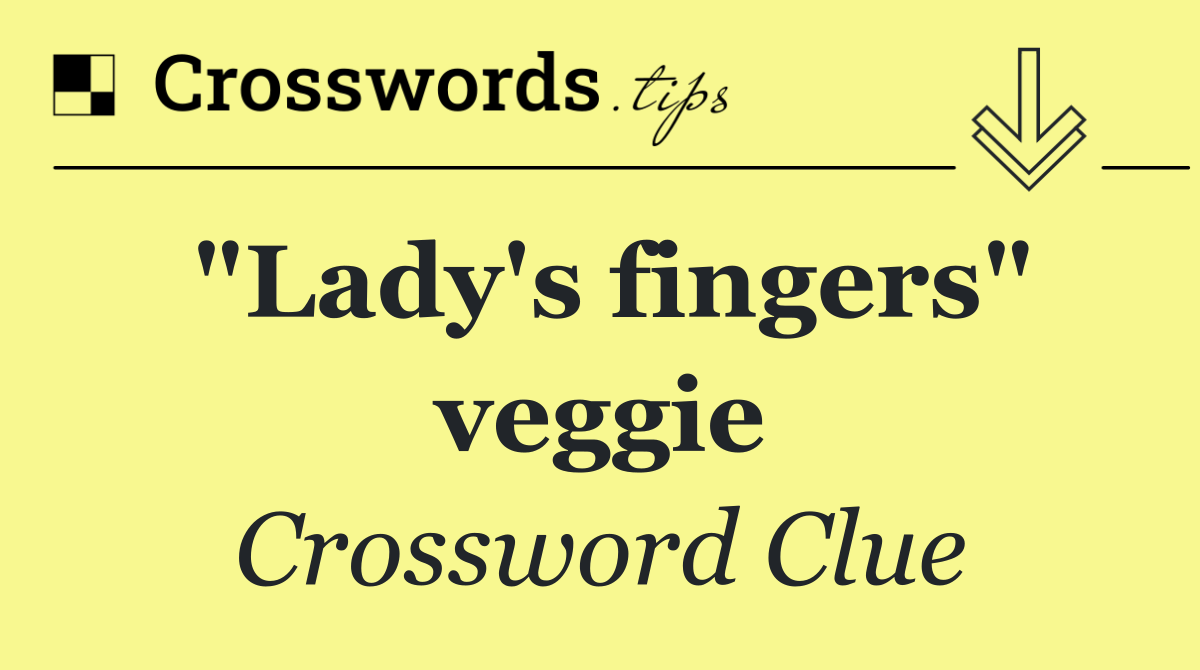 "Lady's fingers" veggie