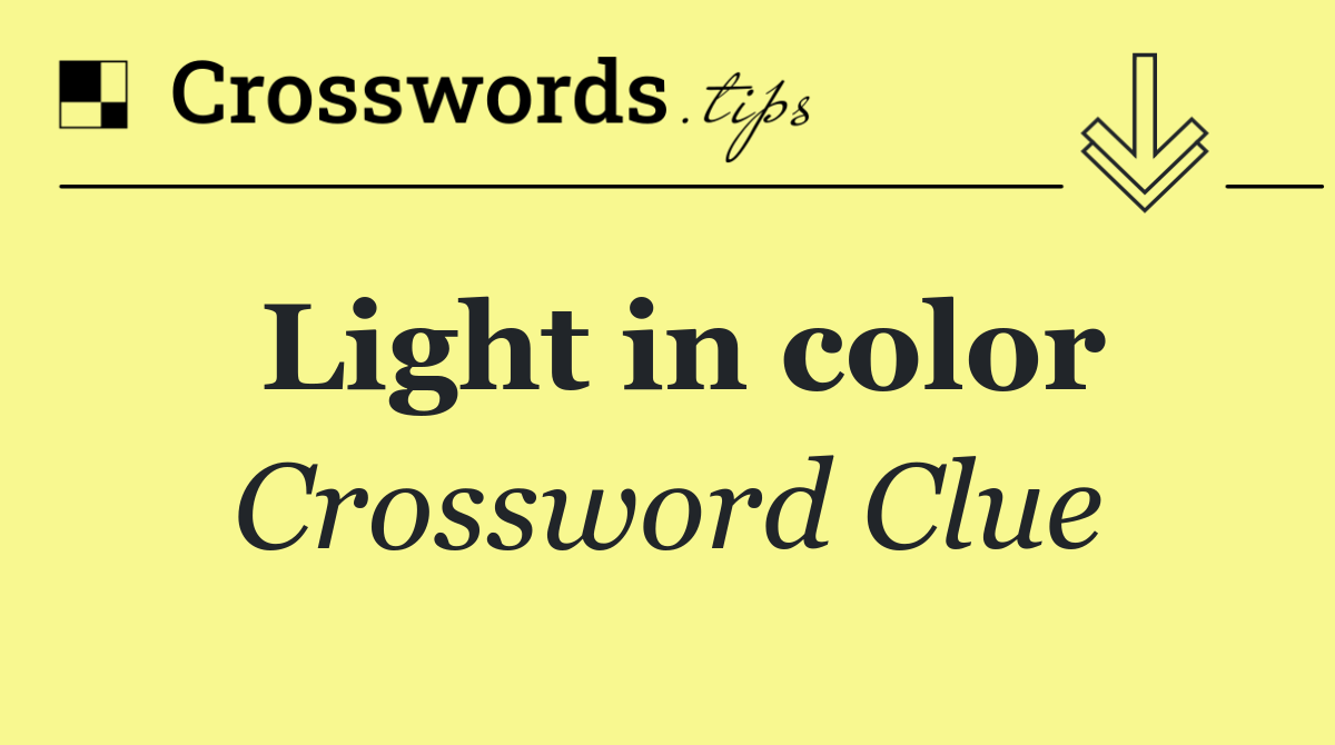 Light in color