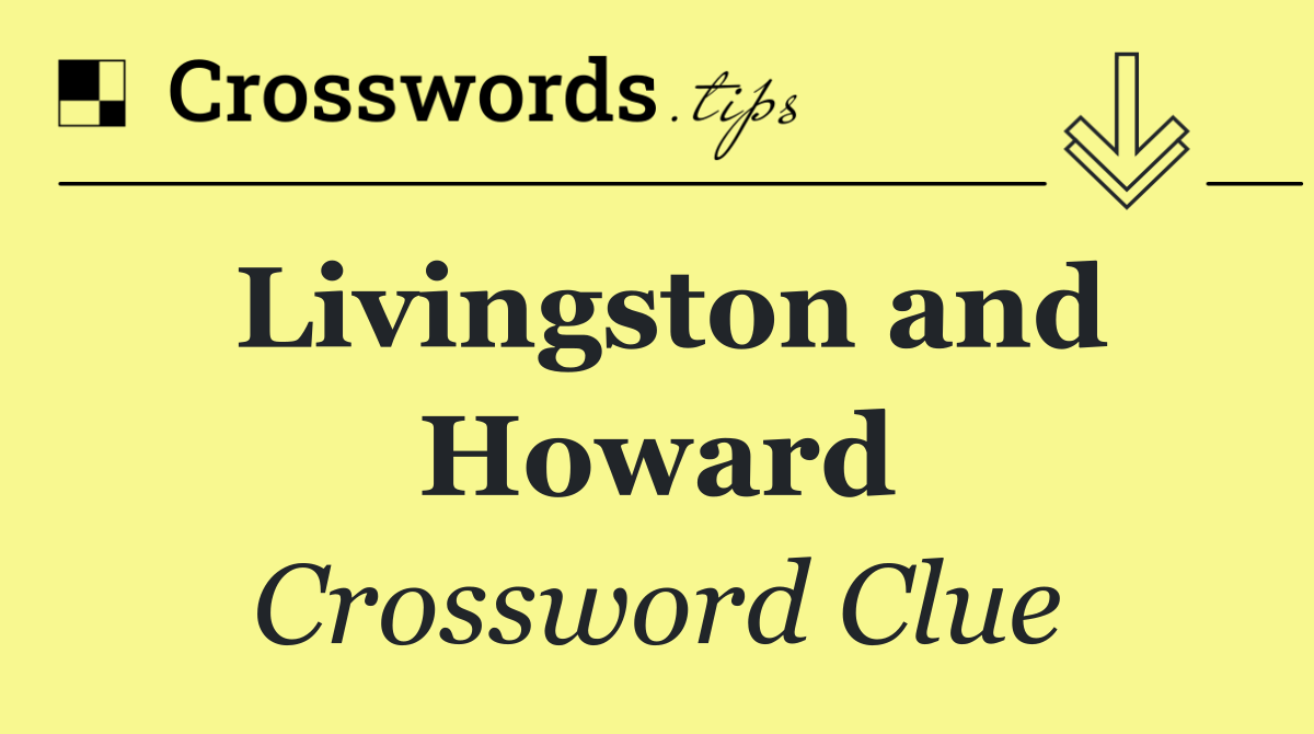 Livingston and Howard