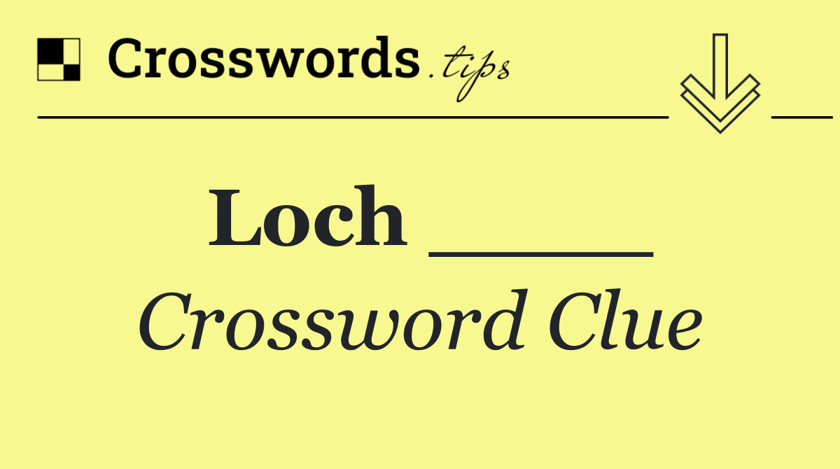 Loch ____