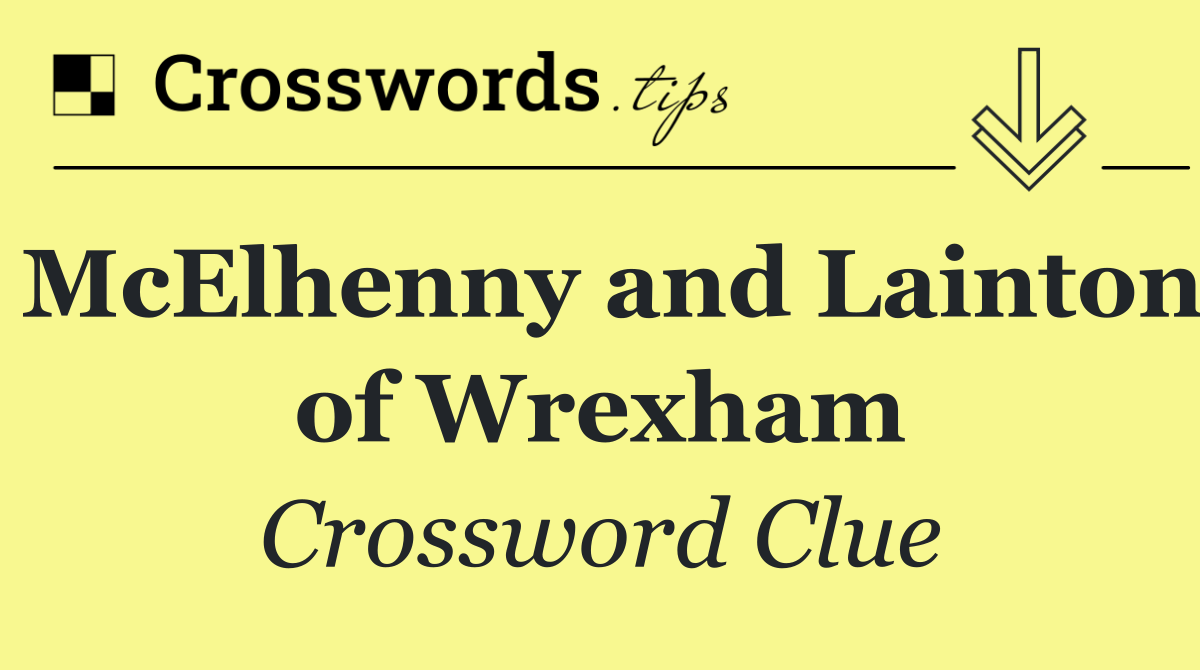 McElhenny and Lainton of Wrexham