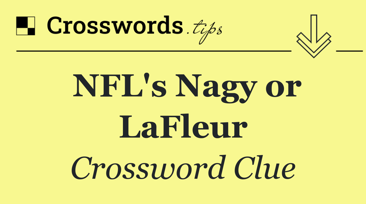 NFL's Nagy or LaFleur
