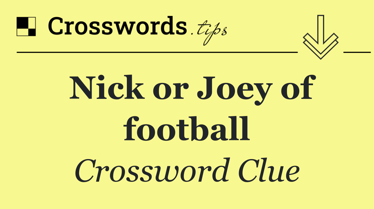Nick or Joey of football