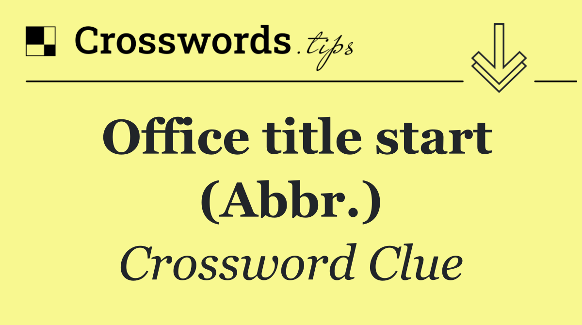 Office title start (Abbr.)