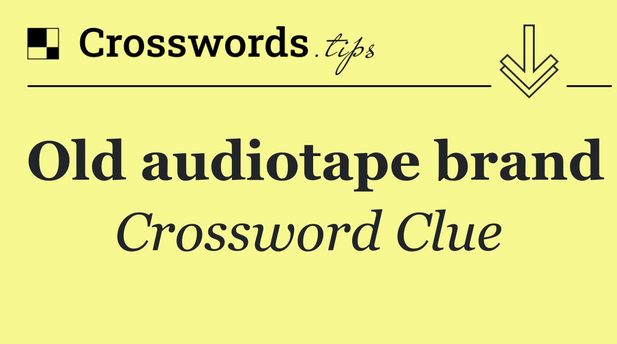 Old audiotape brand