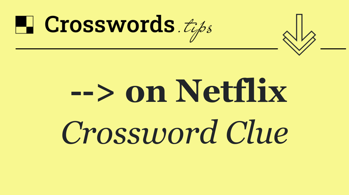   > on Netflix