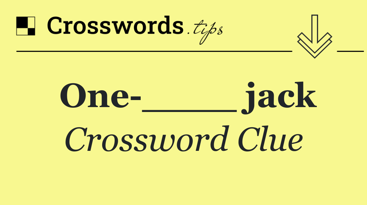 One ____ jack