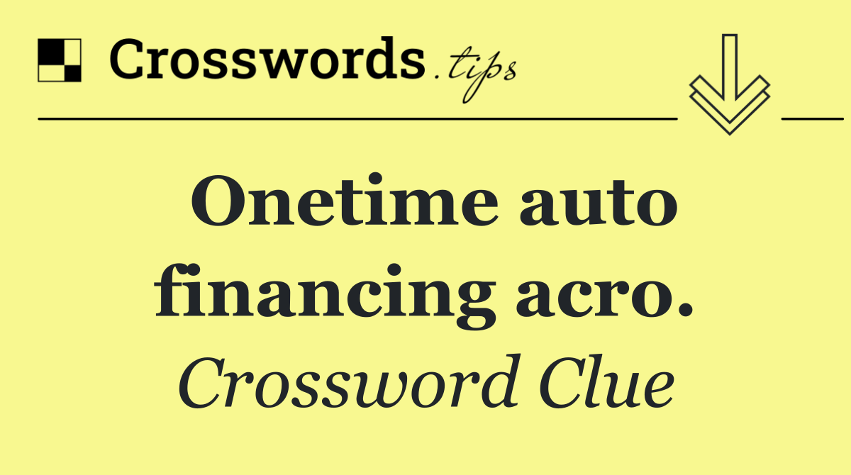 Onetime auto financing acro.