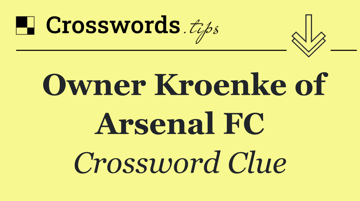 Owner Kroenke of Arsenal FC