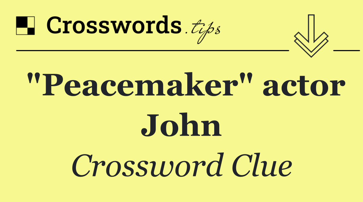 "Peacemaker" actor John