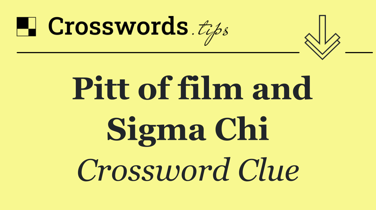 Pitt of film and Sigma Chi