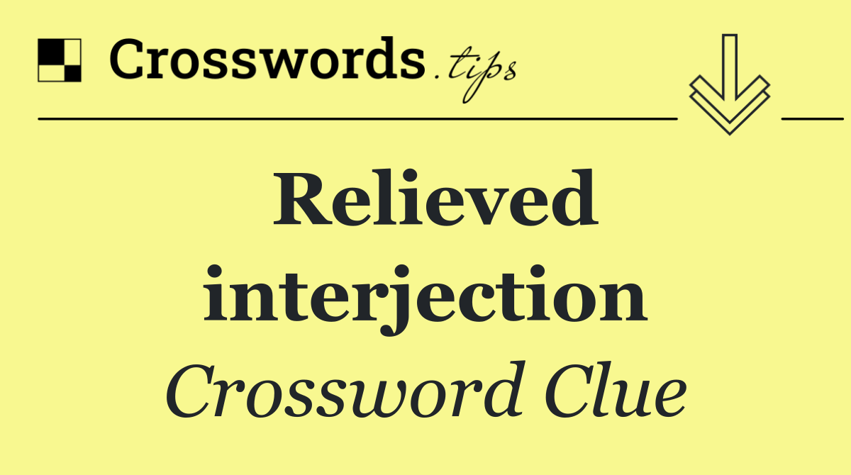 Relieved interjection
