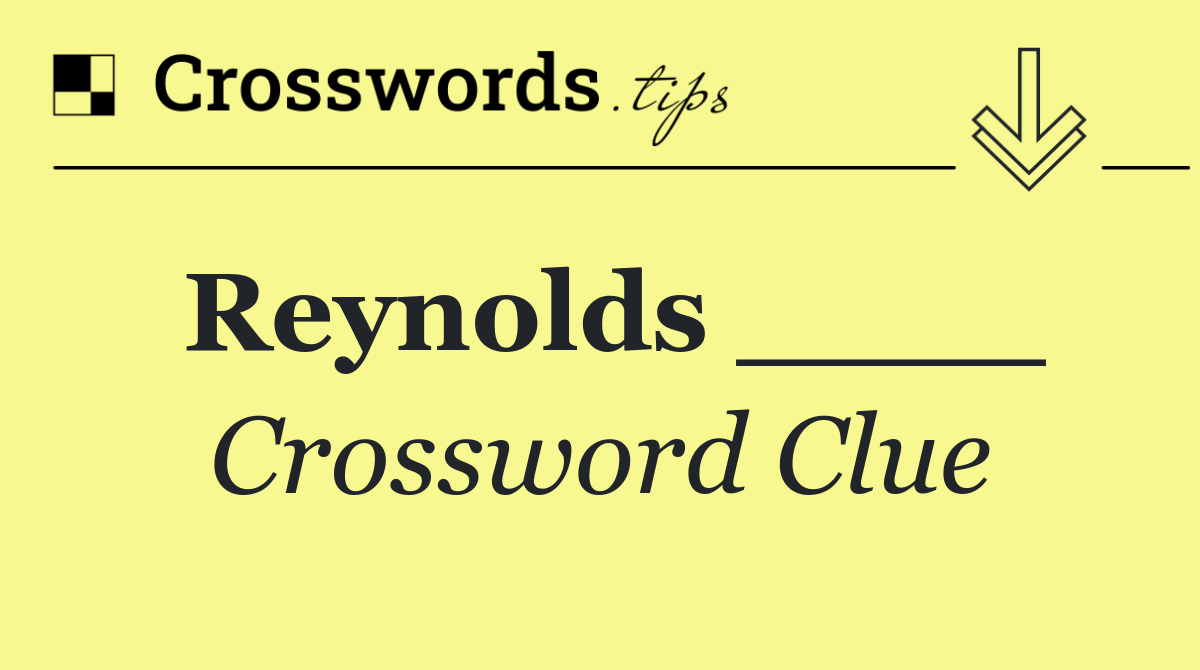 Reynolds ____