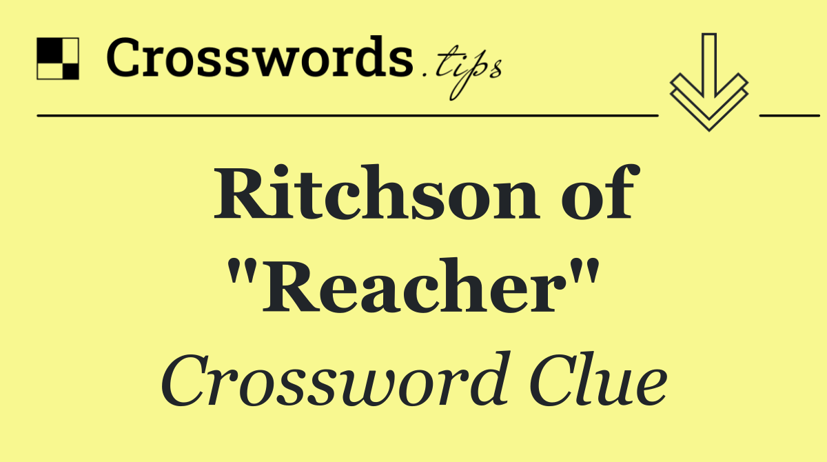 Ritchson of "Reacher"