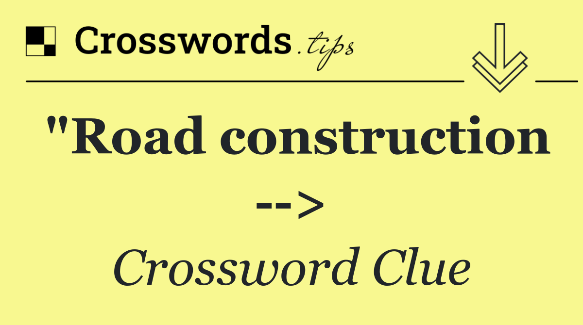 "Road construction   >