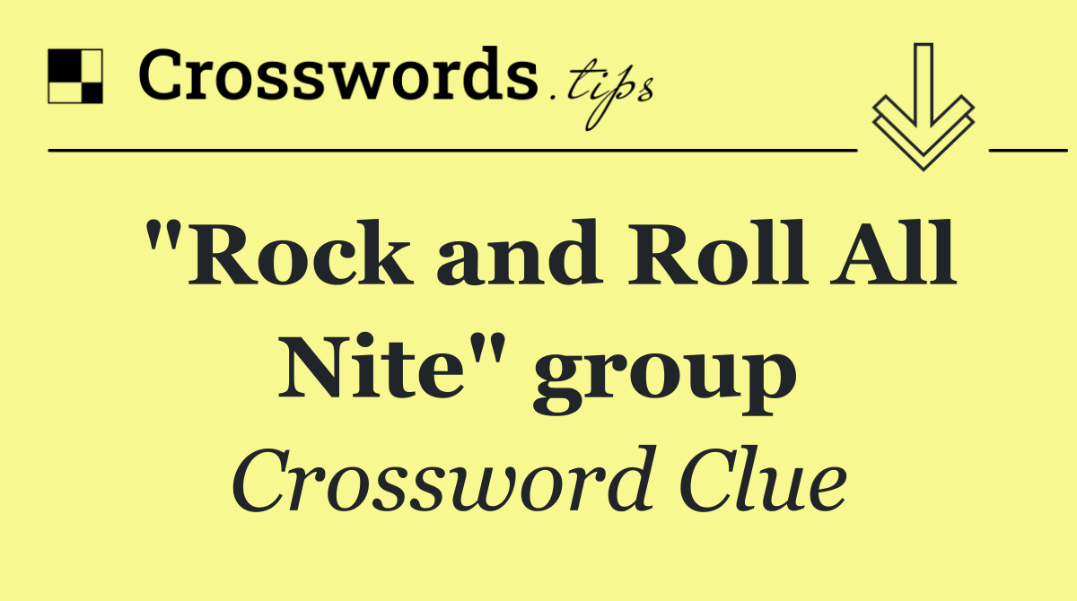 "Rock and Roll All Nite" group