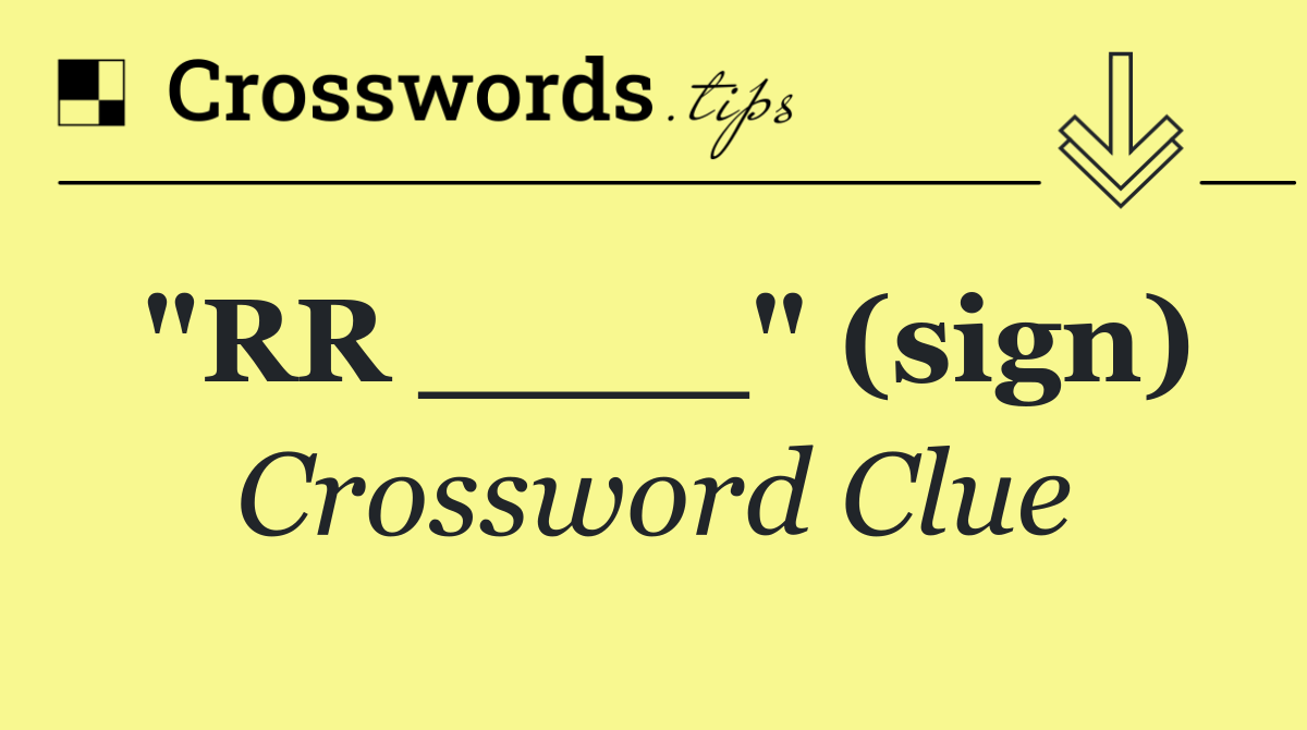 "RR ____" (sign)