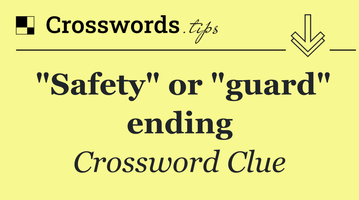 "Safety" or "guard" ending