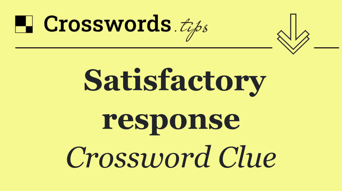 Satisfactory response