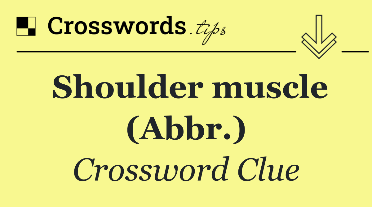 Shoulder muscle (Abbr.)