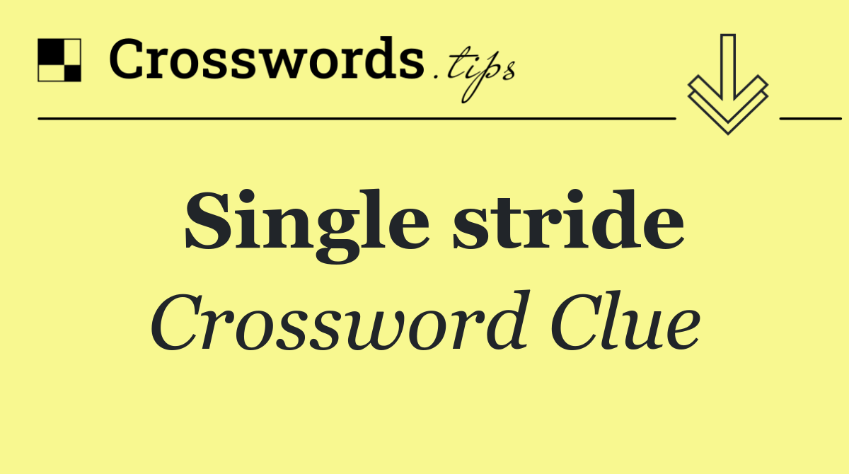 Single stride