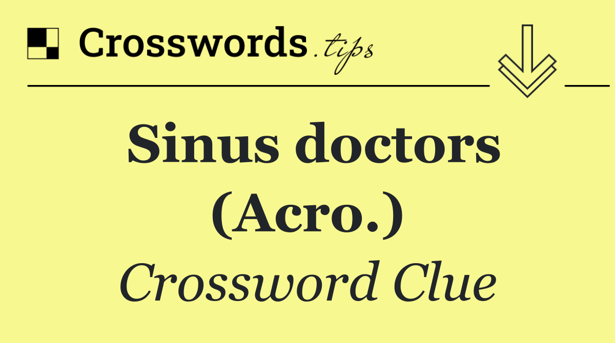 Sinus doctors (Acro.)