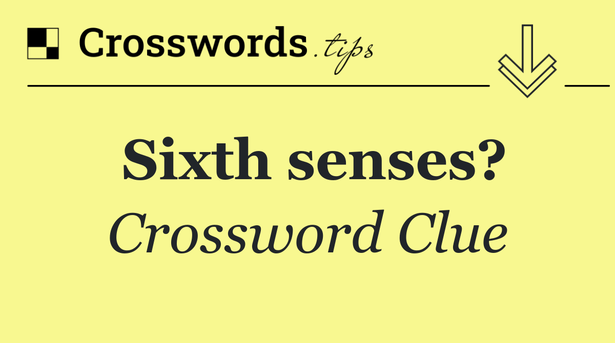 Sixth senses?