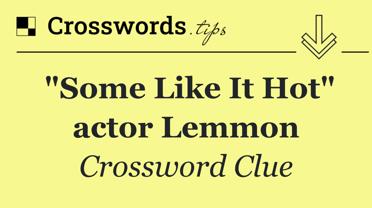 "Some Like It Hot" actor Lemmon