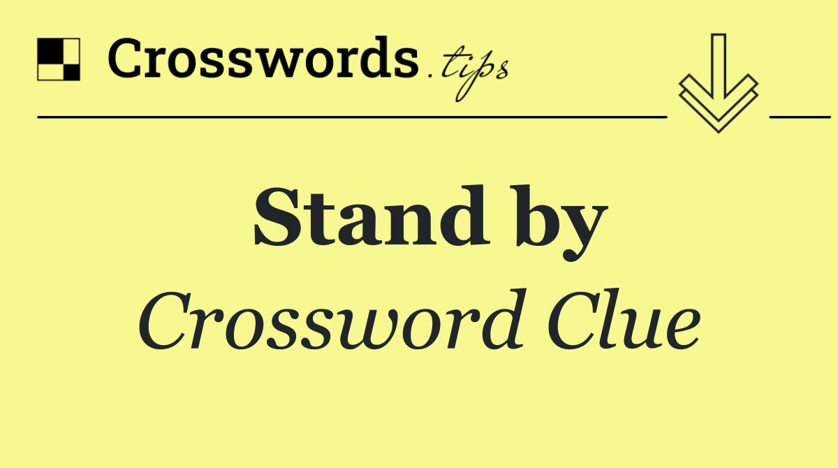 Stand by