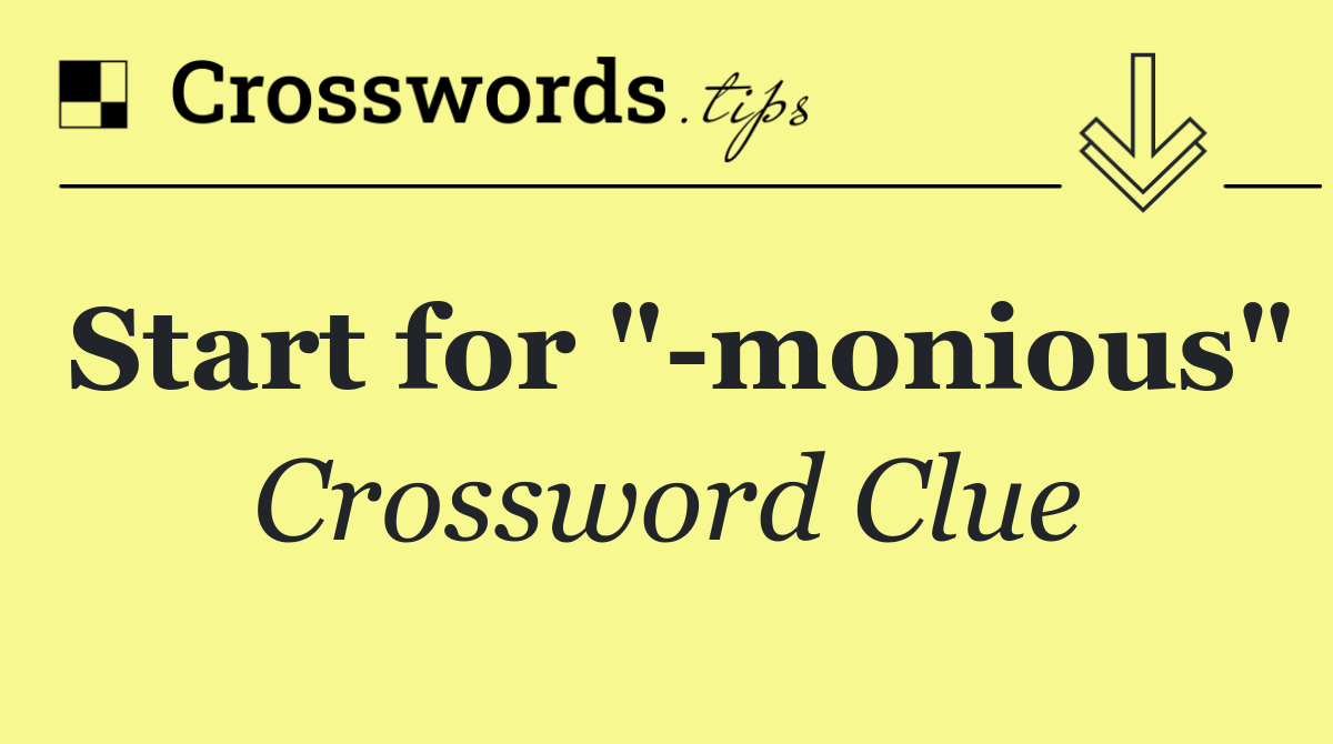 Start for " monious"