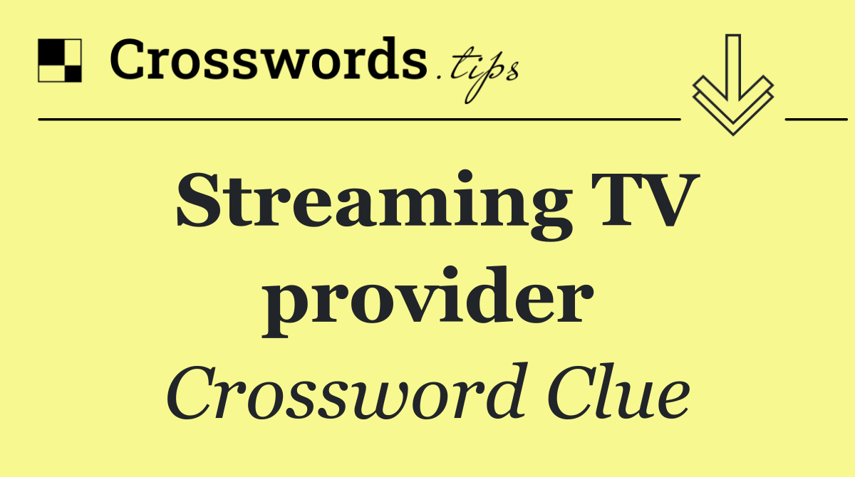 Streaming TV provider