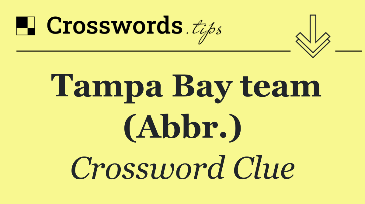 Tampa Bay team (Abbr.)