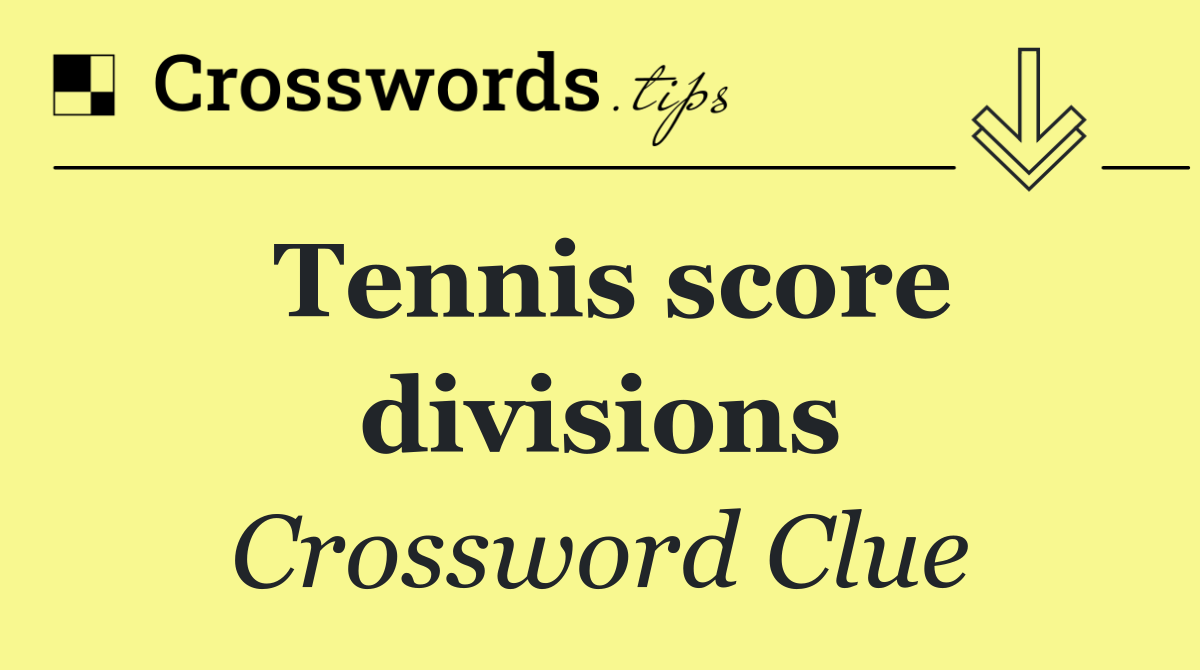 Tennis score divisions