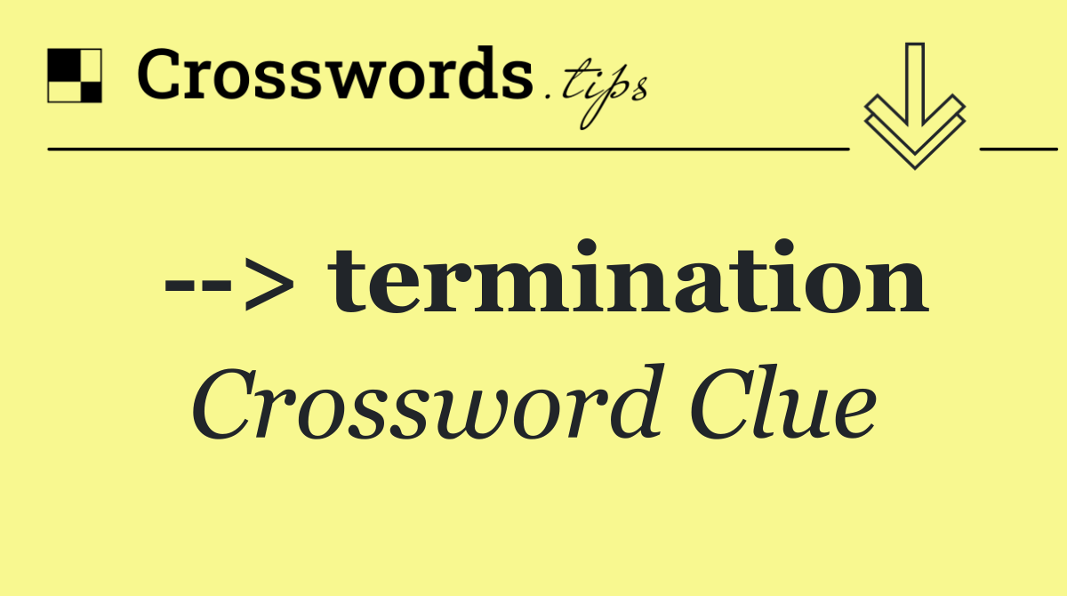   > termination