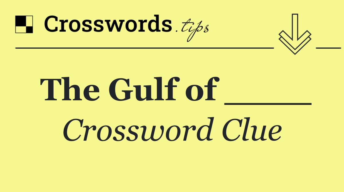 The Gulf of ____