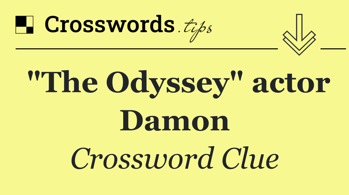 "The Odyssey" actor Damon
