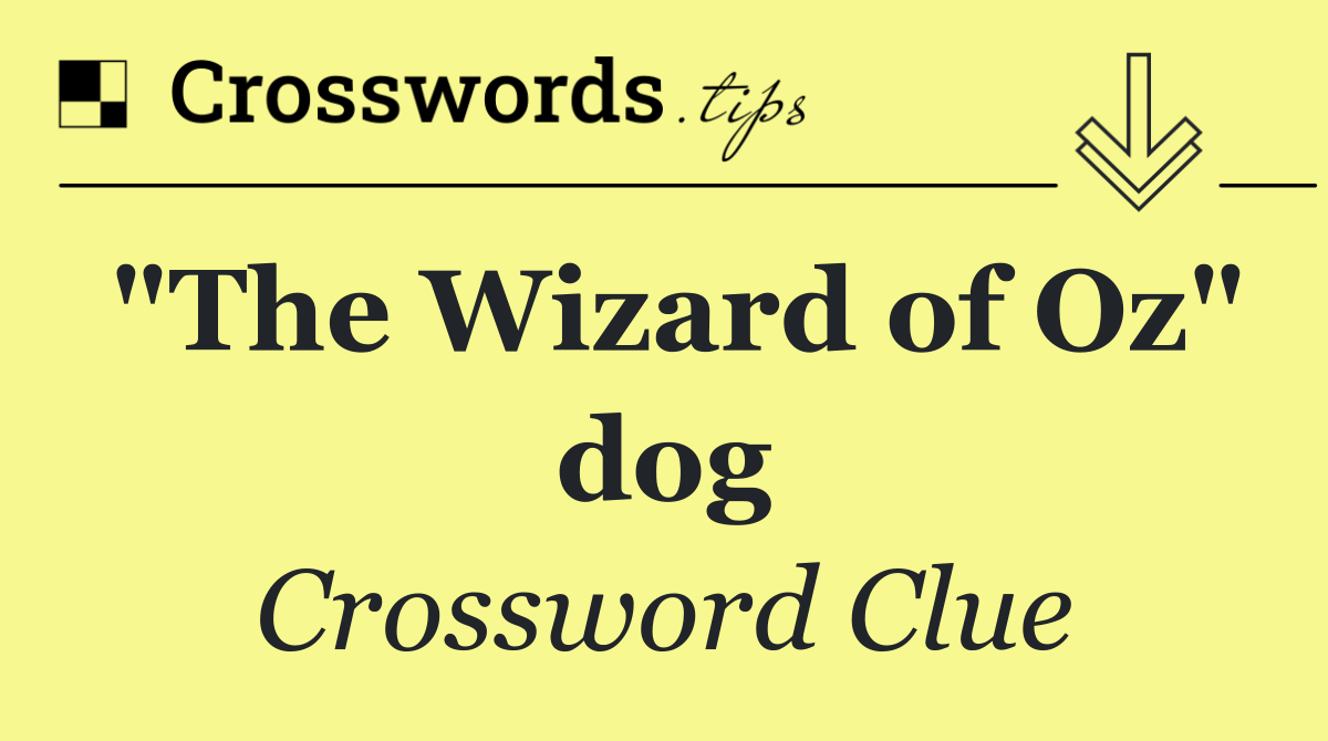 "The Wizard of Oz" dog