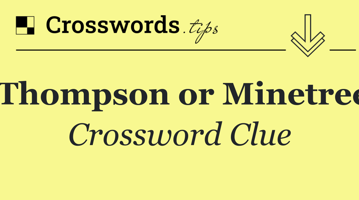 Thompson or Minetree