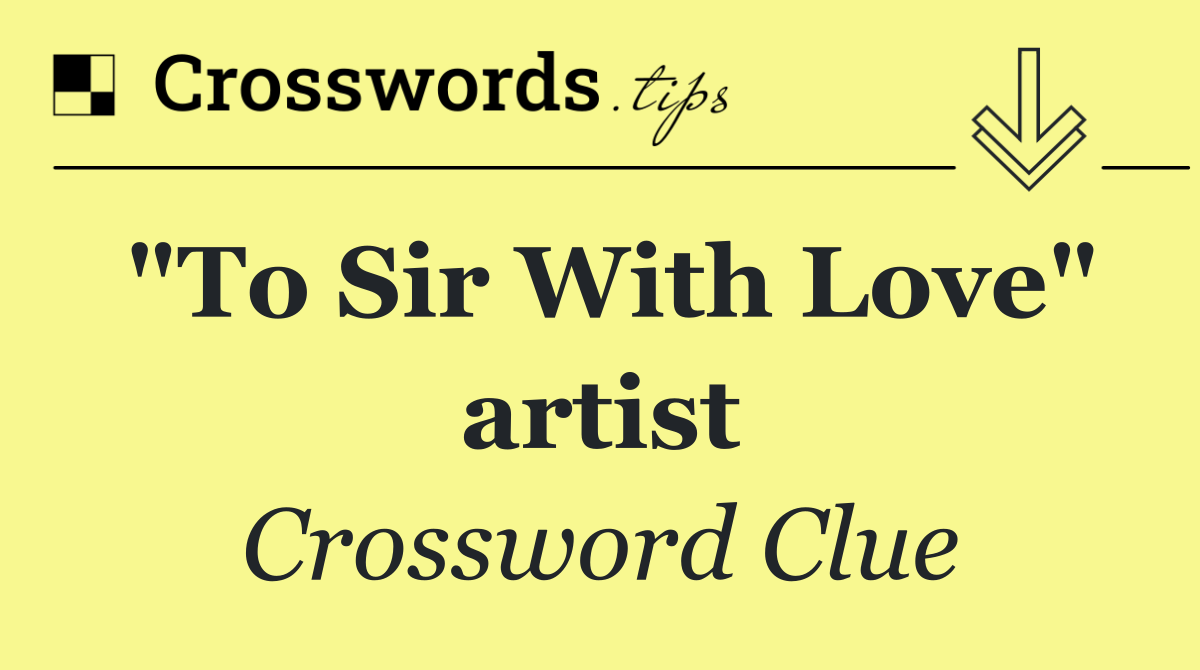 "To Sir With Love" artist