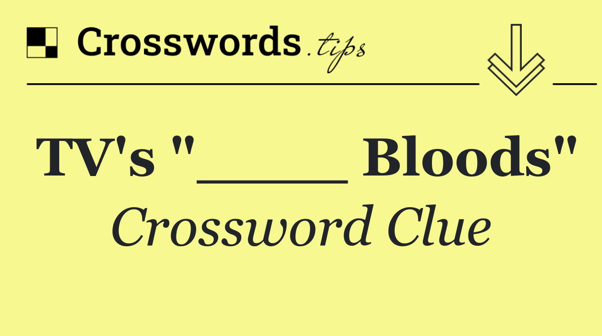 TV's "____ Bloods"