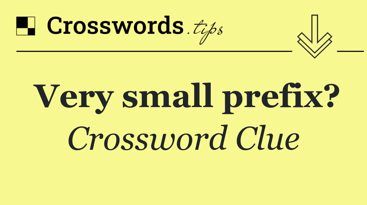 Very small prefix?