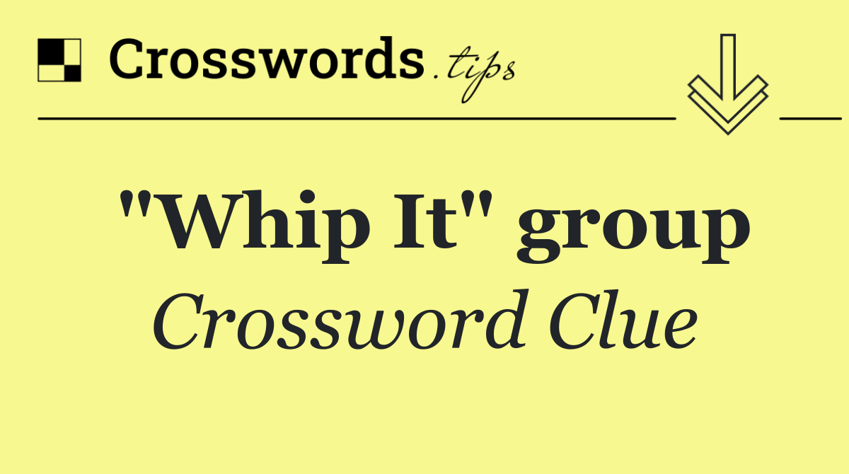 "Whip It" group