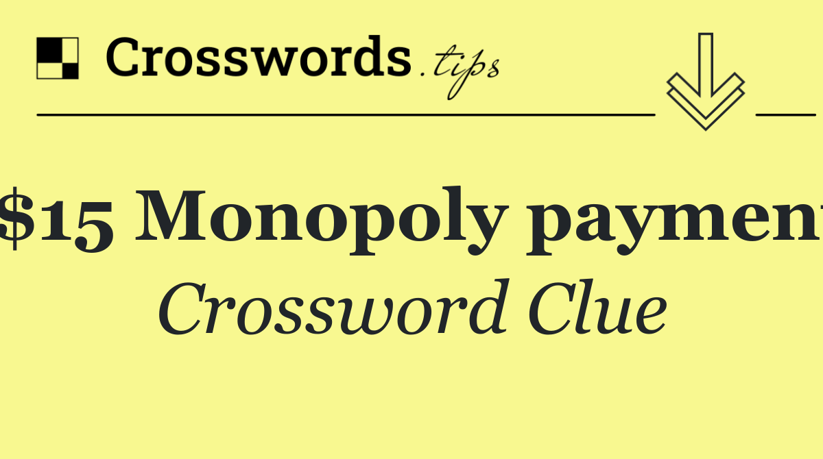 $15 Monopoly payment