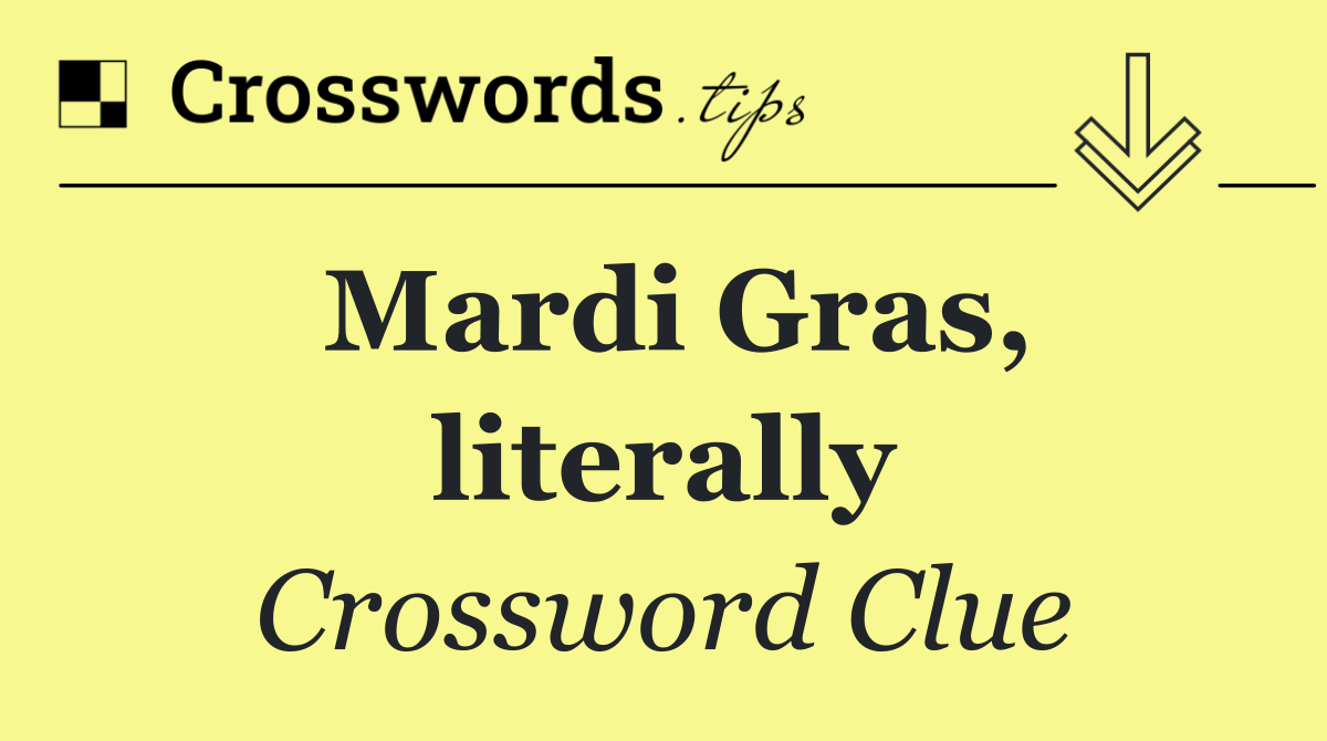 Mardi Gras, literally