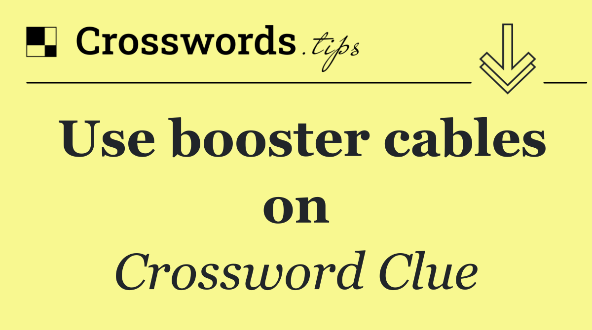 Use booster cables on
