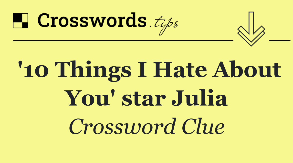 '10 Things I Hate About You' star Julia