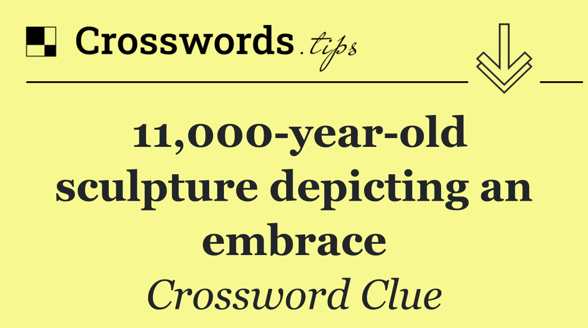 11,000 year old sculpture depicting an embrace