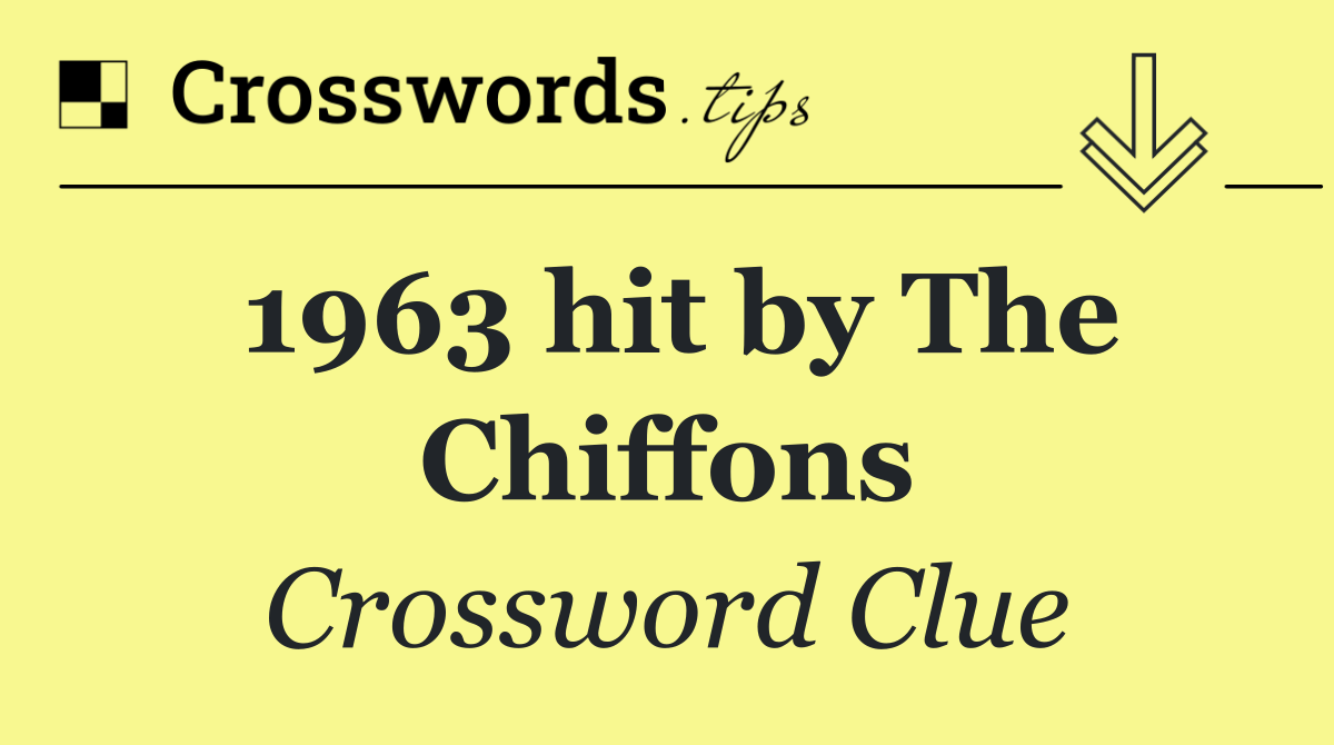 1963 hit by The Chiffons