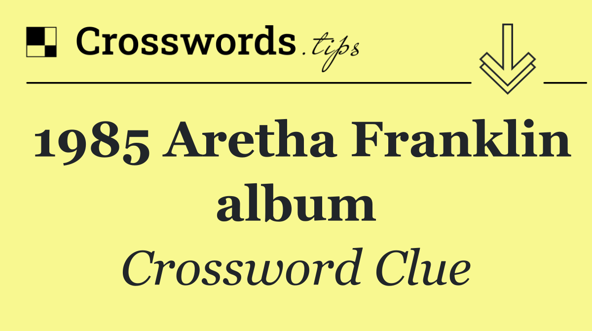 1985 Aretha Franklin album